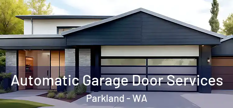  Automatic Garage Door Services Parkland - WA