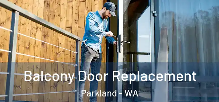  Balcony Door Replacement Parkland - WA