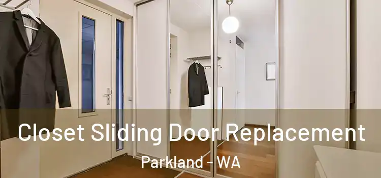  Closet Sliding Door Replacement Parkland - WA