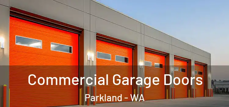  Commercial Garage Doors Parkland - WA