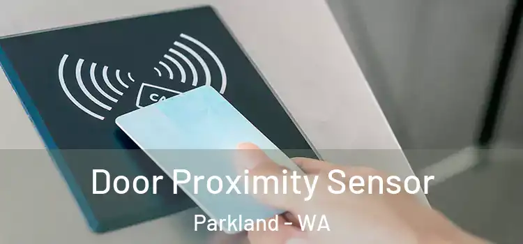  Door Proximity Sensor Parkland - WA