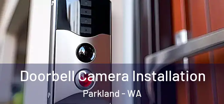  Doorbell Camera Installation Parkland - WA