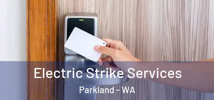  Electric Strike Services Parkland - WA