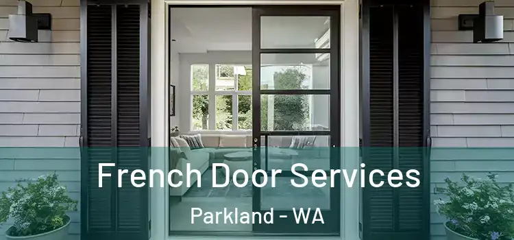 French Door Services Parkland - WA