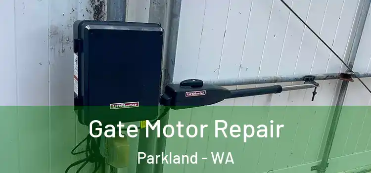  Gate Motor Repair Parkland - WA