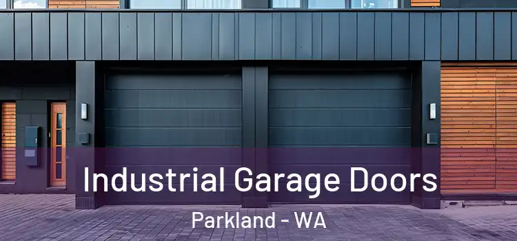  Industrial Garage Doors Parkland - WA