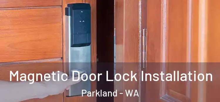  Magnetic Door Lock Installation Parkland - WA