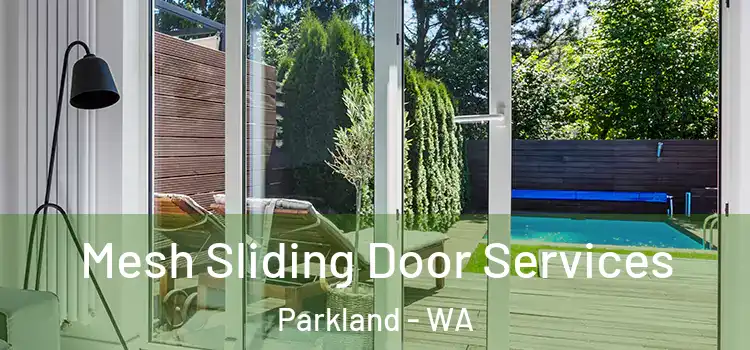  Mesh Sliding Door Services Parkland - WA