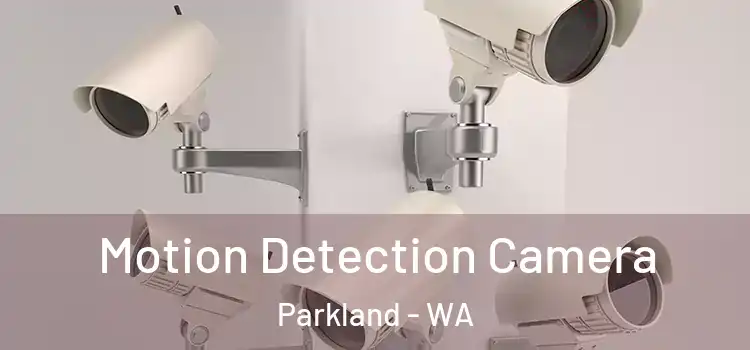  Motion Detection Camera Parkland - WA
