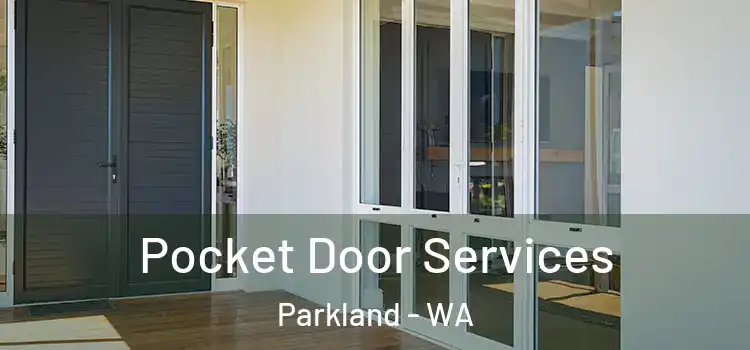 Pocket Door Services Parkland - WA