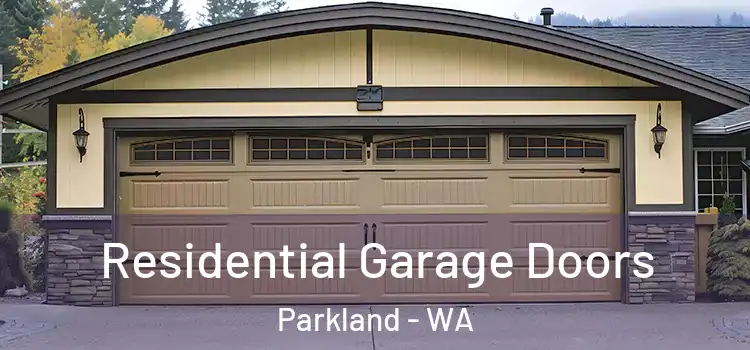  Residential Garage Doors Parkland - WA