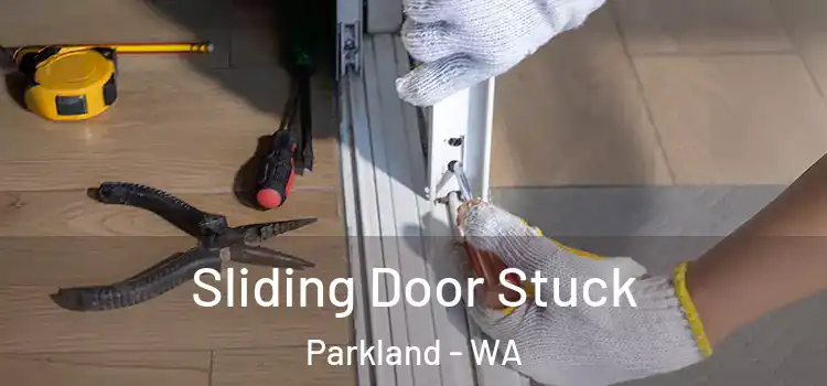  Sliding Door Stuck Parkland - WA