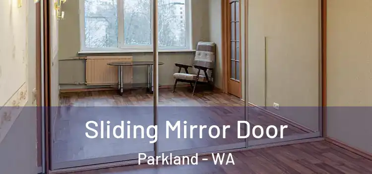  Sliding Mirror Door Parkland - WA